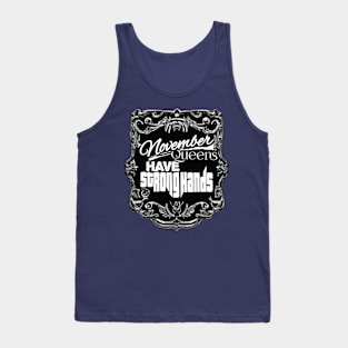 November Queens Have Strong Hands Tank Top